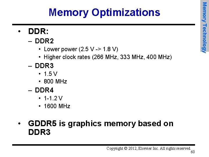  • DDR: – DDR 2 • Lower power (2. 5 V -> 1.