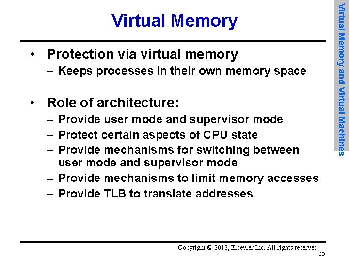  • Protection via virtual memory – Keeps processes in their own memory space