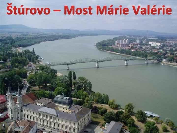 Štúrovo – Most Márie Valérie 