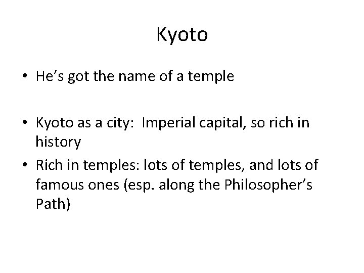Kyoto • He’s got the name of a temple • Kyoto as a city: Kyoto • He’s got the name of a temple • Kyoto as a city: