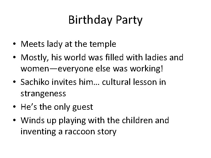 Birthday Party • Meets lady at the temple • Mostly, his world was filled Birthday Party • Meets lady at the temple • Mostly, his world was filled