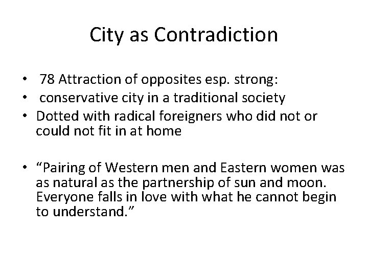 City as Contradiction • 78 Attraction of opposites esp. strong: • conservative city in City as Contradiction • 78 Attraction of opposites esp. strong: • conservative city in