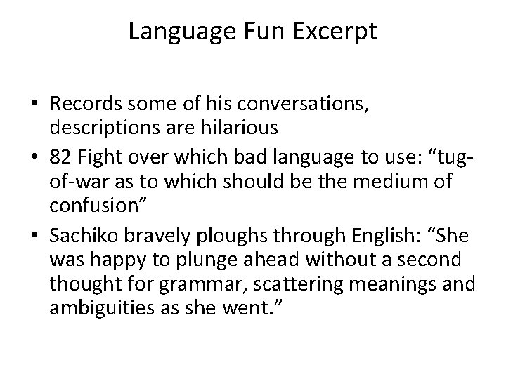 Language Fun Excerpt • Records some of his conversations, descriptions are hilarious • 82 Language Fun Excerpt • Records some of his conversations, descriptions are hilarious • 82