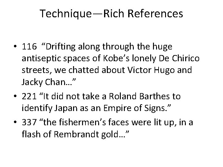 Technique—Rich References • 116 “Drifting along through the huge antiseptic spaces of Kobe’s lonely Technique—Rich References • 116 “Drifting along through the huge antiseptic spaces of Kobe’s lonely