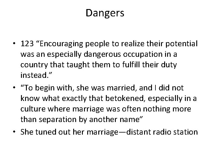 Dangers • 123 “Encouraging people to realize their potential was an especially dangerous occupation Dangers • 123 “Encouraging people to realize their potential was an especially dangerous occupation