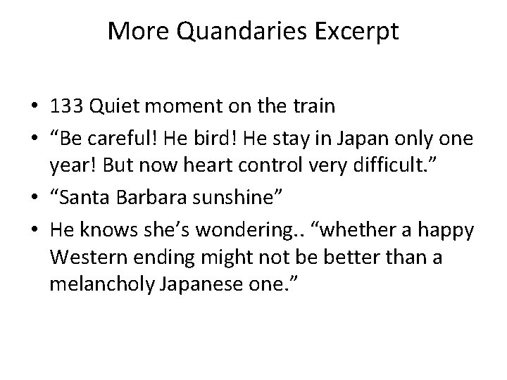 More Quandaries Excerpt • 133 Quiet moment on the train • “Be careful! He More Quandaries Excerpt • 133 Quiet moment on the train • “Be careful! He