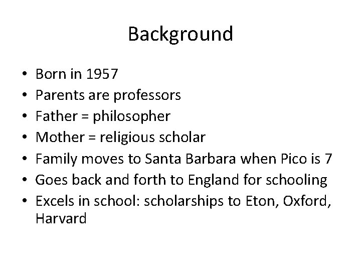 Background • • Born in 1957 Parents are professors Father = philosopher Mother = Background • • Born in 1957 Parents are professors Father = philosopher Mother =