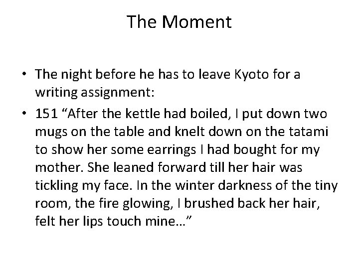 The Moment • The night before he has to leave Kyoto for a writing The Moment • The night before he has to leave Kyoto for a writing