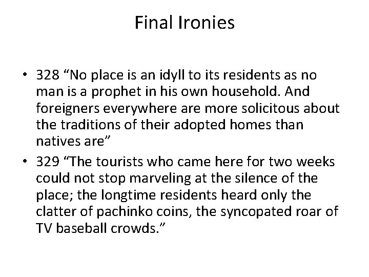 Final Ironies • 328 “No place is an idyll to its residents as no Final Ironies • 328 “No place is an idyll to its residents as no
