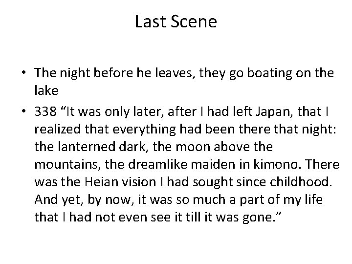 Last Scene • The night before he leaves, they go boating on the lake Last Scene • The night before he leaves, they go boating on the lake