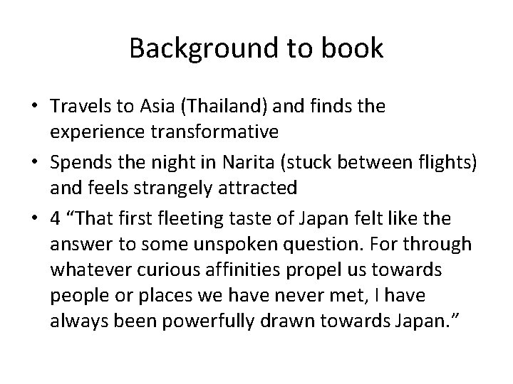 Background to book • Travels to Asia (Thailand) and finds the experience transformative • Background to book • Travels to Asia (Thailand) and finds the experience transformative •