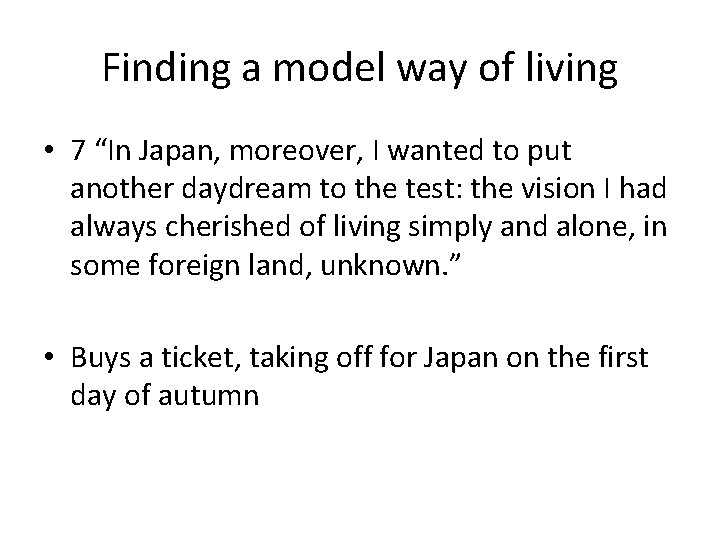 Finding a model way of living • 7 “In Japan, moreover, I wanted to Finding a model way of living • 7 “In Japan, moreover, I wanted to