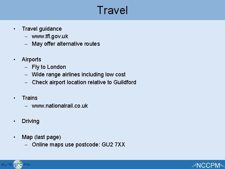 Travel • Travel guidance – www. tfl. gov. uk – May offer alternative routes