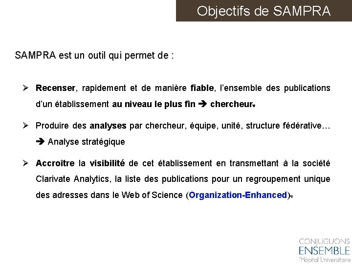 Objectifs de SAMPRA est un outil qui permet de : Ø Recenser, rapidement et