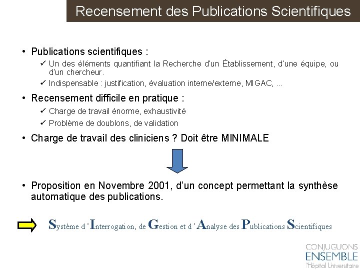 Recensement des Publications Scientifiques • Publications scientifiques : ü Un des éléments quantifiant la