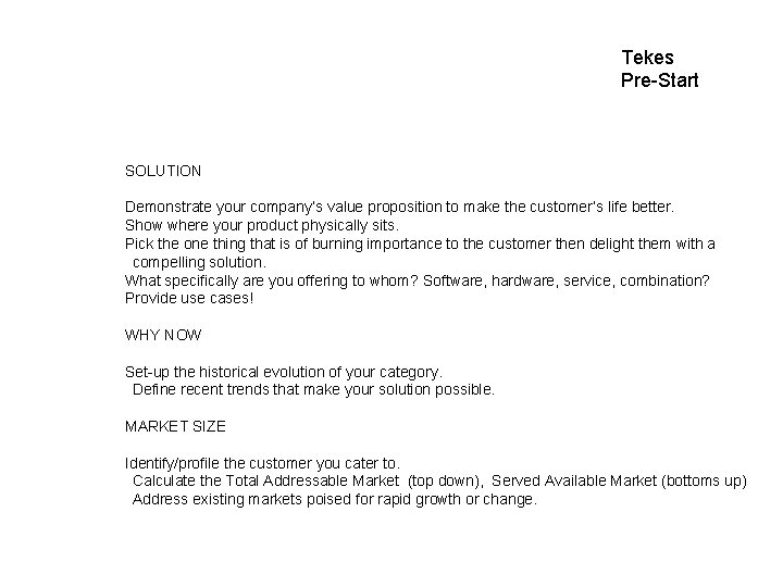 Tekes Pre-Start SOLUTION Demonstrate your company’s value proposition to make the customer’s life better.