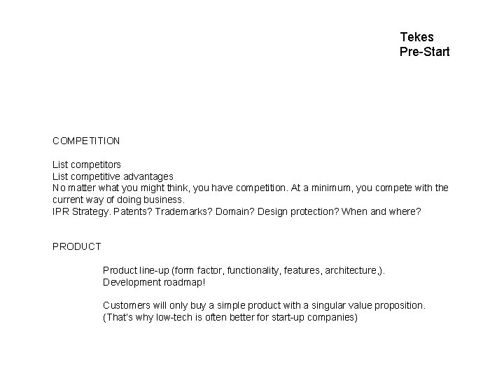 Tekes Pre-Start COMPETITION List competitors List competitive advantages No matter what you might think,