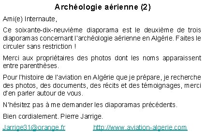 Archéologie aérienne (2) Ami(e) Internaute, Ce soixante-dix-neuvième diaporama est le deuxième de trois diaporamas