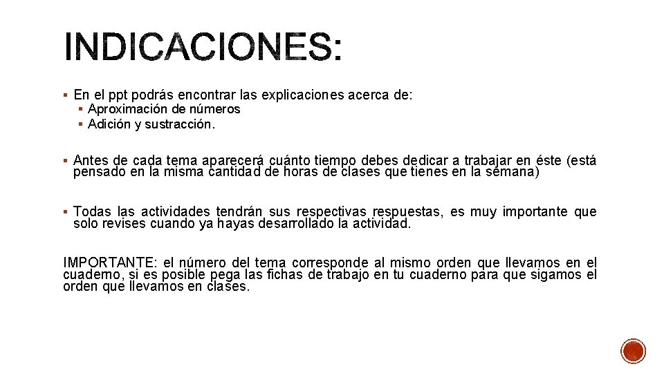 § En el ppt podrás encontrar las explicaciones acerca de: § Aproximación de números