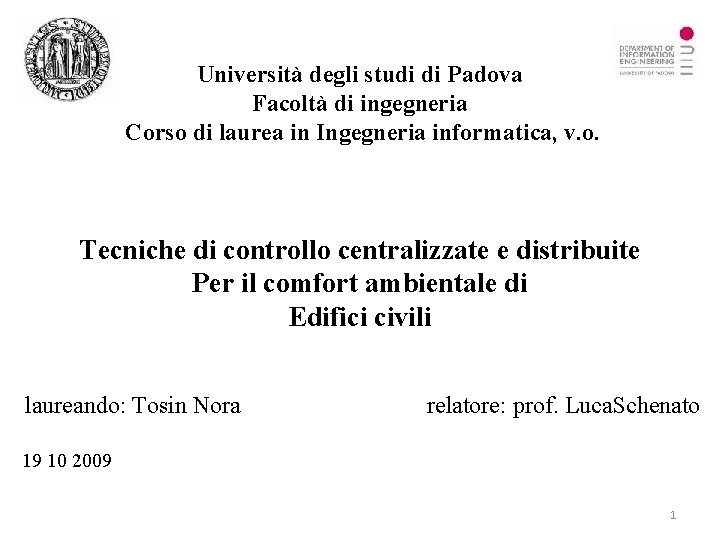 Università degli studi di Padova Facoltà di ingegneria Corso di laurea in Ingegneria informatica,