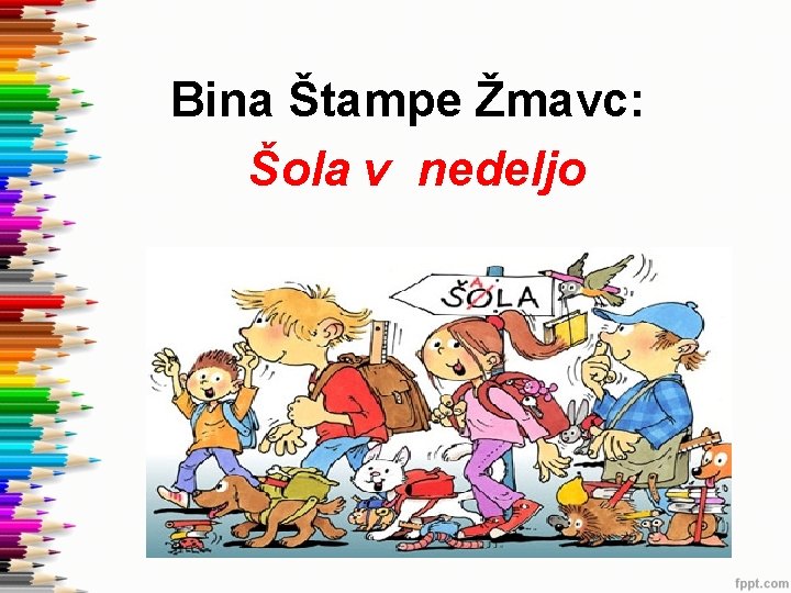 Bina Štampe Žmavc: Šola v nedeljo 