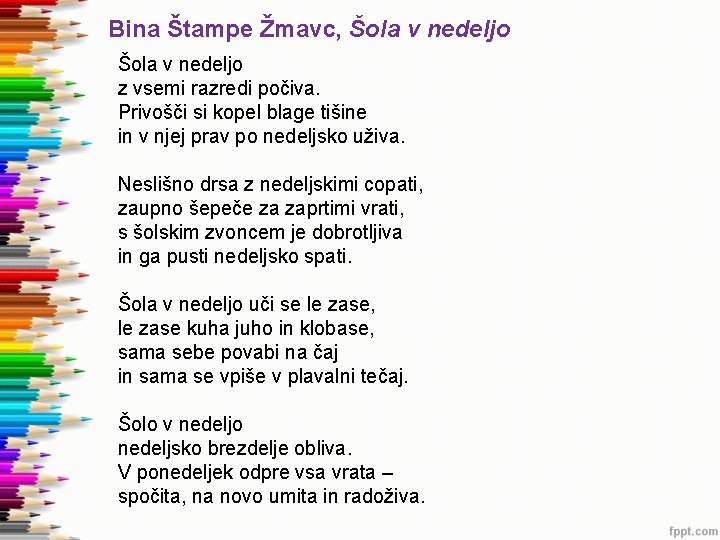 Bina Štampe Žmavc, Šola v nedeljo z vsemi razredi počiva. Privošči si kopel blage