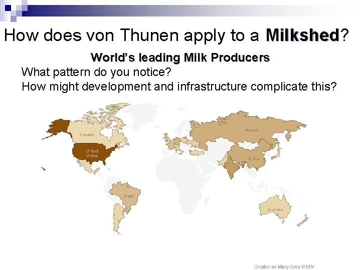 How does von Thunen apply to a Milkshed? Milkshed World’s leading Milk Producers What