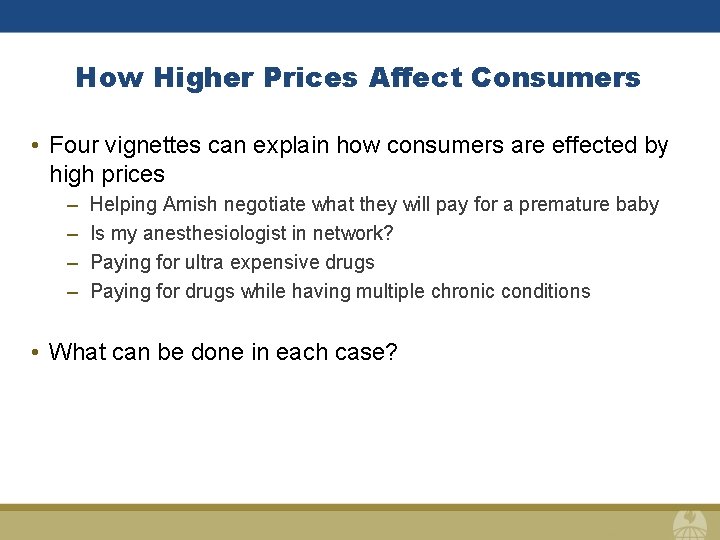 How Higher Prices Affect Consumers • Four vignettes can explain how consumers are effected