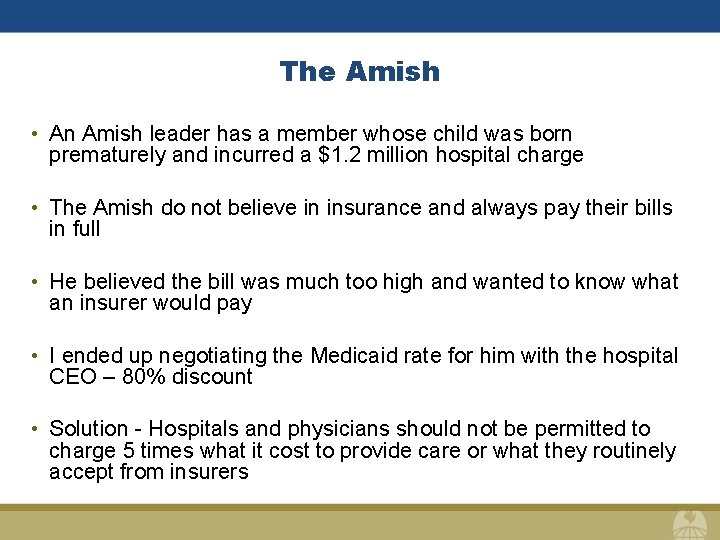 The Amish • An Amish leader has a member whose child was born prematurely