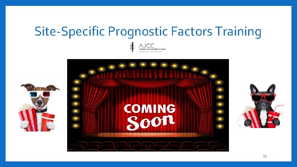 Site-Specific Prognostic Factors Training 23 