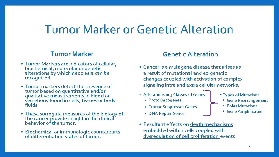 Tumor Marker or Genetic Alteration Tumor Marker • Tumor Markers are indicators of cellular,