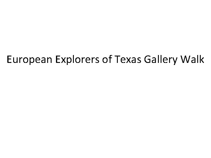 European Explorers of Texas Gallery Walk 