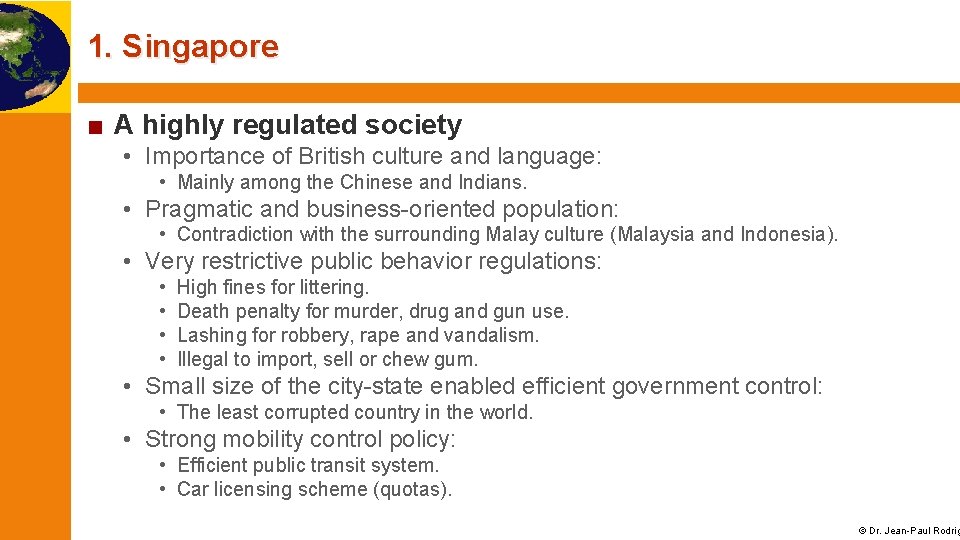 1. Singapore ■ A highly regulated society • Importance of British culture and language: