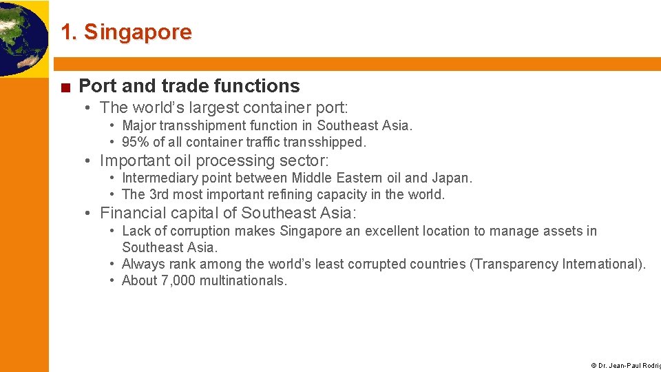 1. Singapore ■ Port and trade functions • The world’s largest container port: •