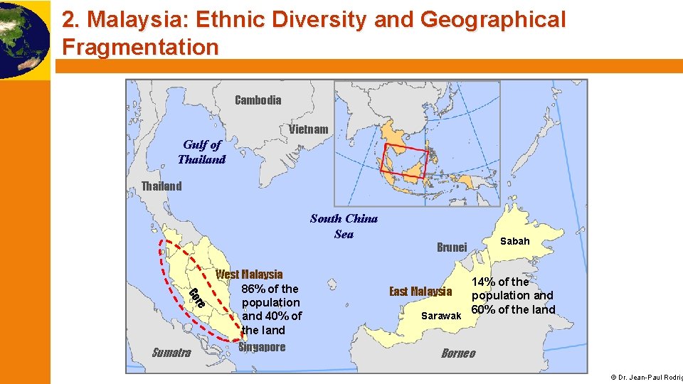 2. Malaysia: Ethnic Diversity and Geographical Fragmentation Cambodia Vietnam Gulf of Thailand South China