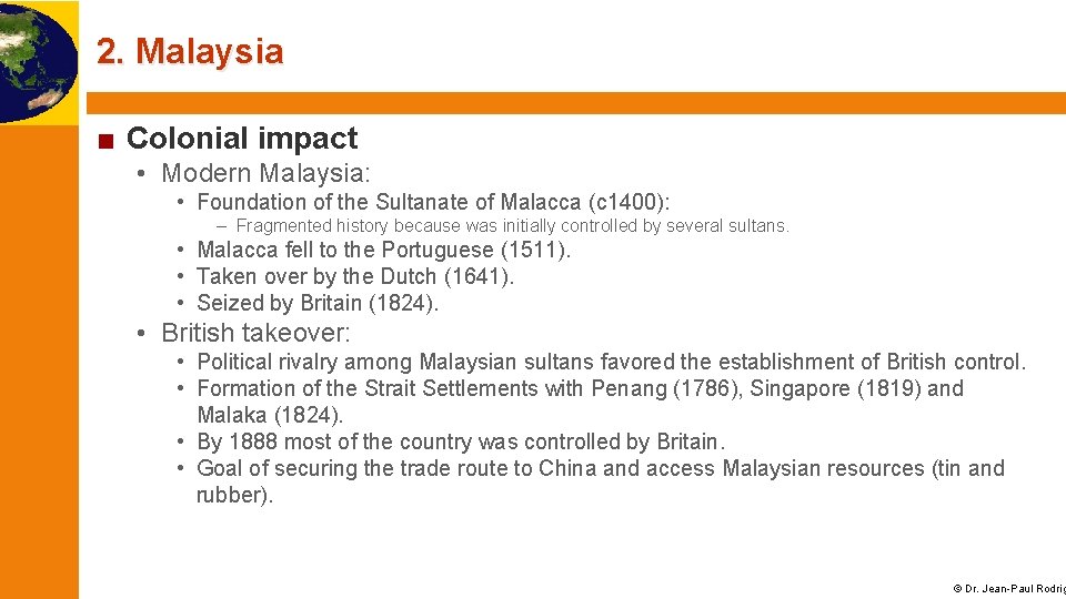 2. Malaysia ■ Colonial impact • Modern Malaysia: • Foundation of the Sultanate of
