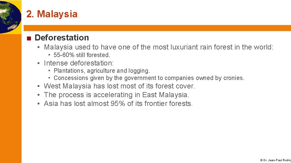 2. Malaysia ■ Deforestation • Malaysia used to have one of the most luxuriant