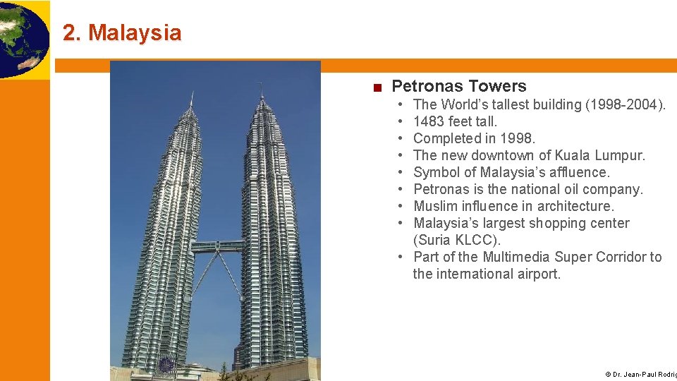 2. Malaysia ■ Petronas Towers • • The World’s tallest building (1998 -2004). 1483