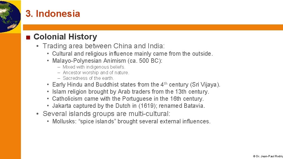 3. Indonesia ■ Colonial History • Trading area between China and India: • Cultural