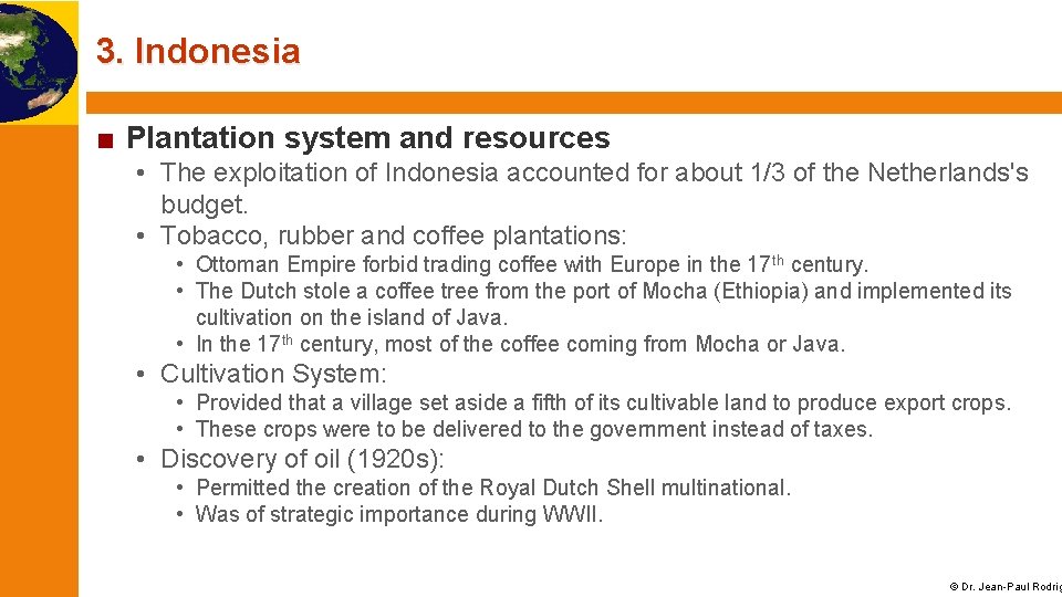 3. Indonesia ■ Plantation system and resources • The exploitation of Indonesia accounted for