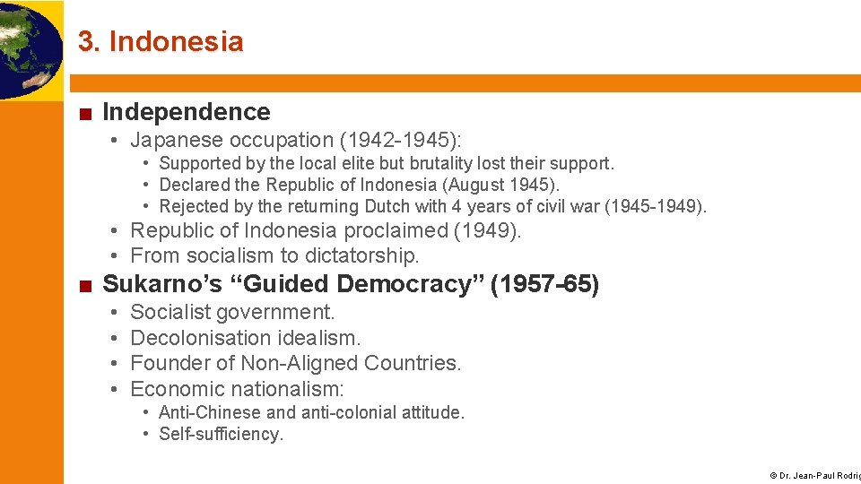 3. Indonesia ■ Independence • Japanese occupation (1942 -1945): • Supported by the local