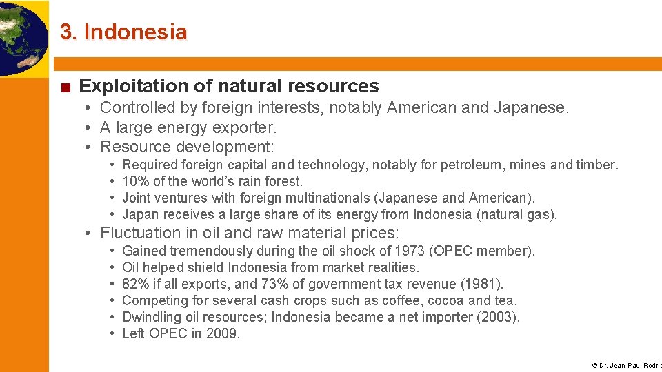 3. Indonesia ■ Exploitation of natural resources • Controlled by foreign interests, notably American