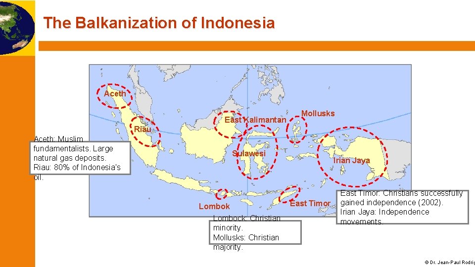 The Balkanization of Indonesia Aceth East Kalimantan Mollusks Riau Aceth: Muslim fundamentalists. Large natural