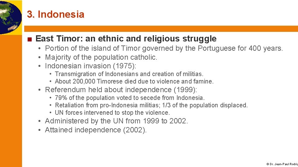 3. Indonesia ■ East Timor: an ethnic and religious struggle • Portion of the
