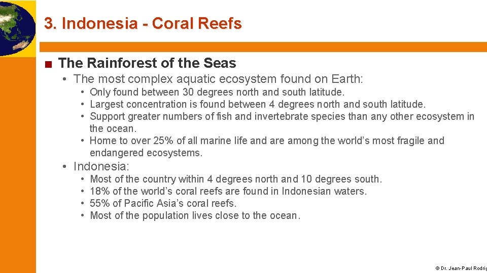 3. Indonesia - Coral Reefs ■ The Rainforest of the Seas • The most