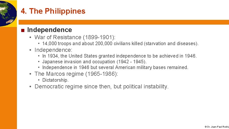 4. The Philippines ■ Independence • War of Resistance (1899 -1901): • 14, 000