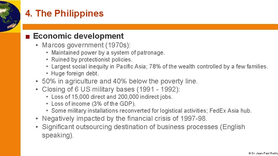 4. The Philippines ■ Economic development • Marcos government (1970 s): • • Maintained