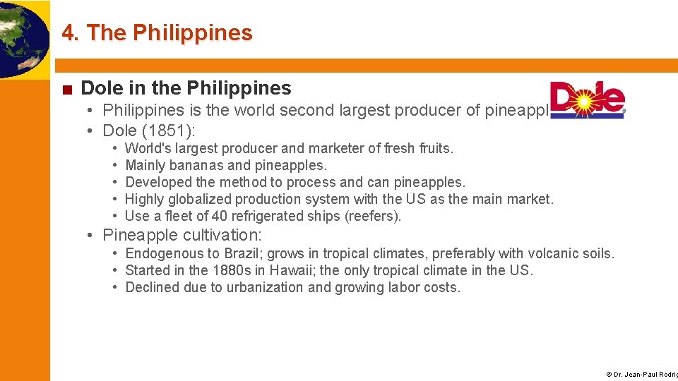 4. The Philippines ■ Dole in the Philippines • Philippines is the world second