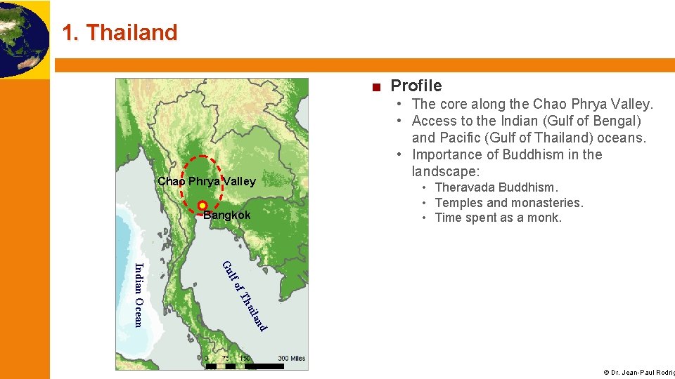 1. Thailand ■ Profile Chao Phrya Valley Bangkok • The core along the Chao
