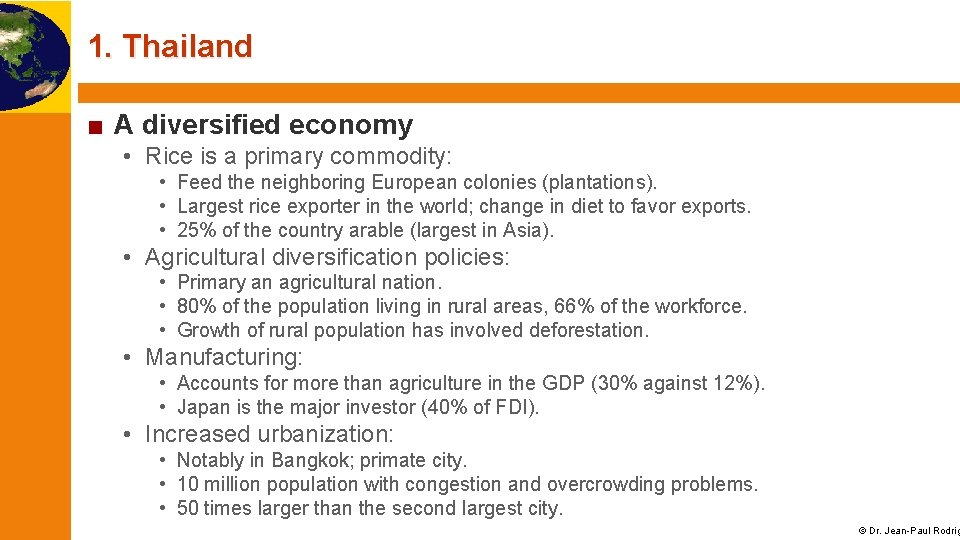 1. Thailand ■ A diversified economy • Rice is a primary commodity: • Feed